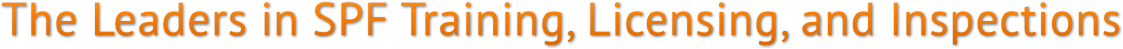 The Leaders in SPF Training, Licensing, and Inspections The Leaders in SPF Training, Licensing, and Inspections